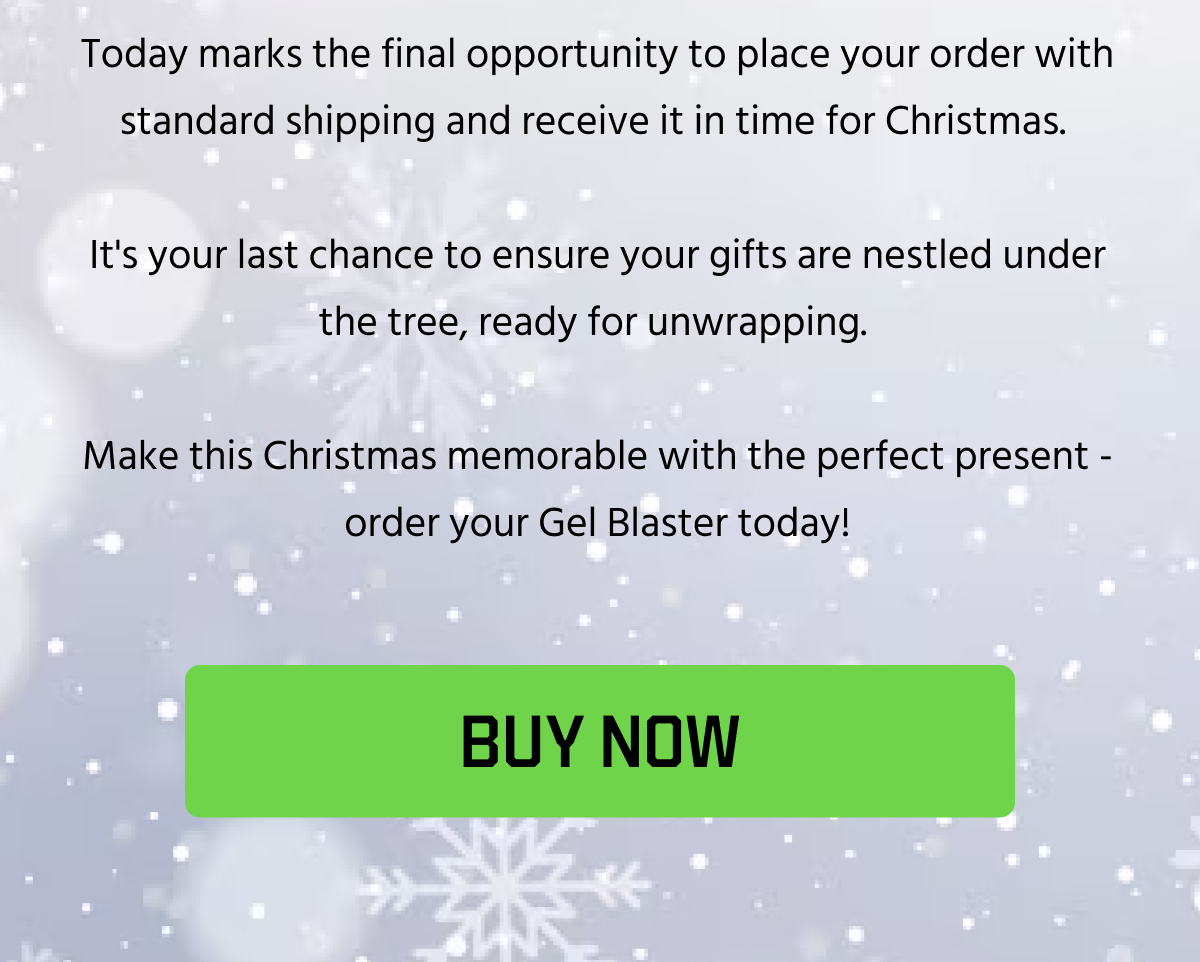 Gel Blaster, LLC Order Today for Standard Shipping Before Christmas