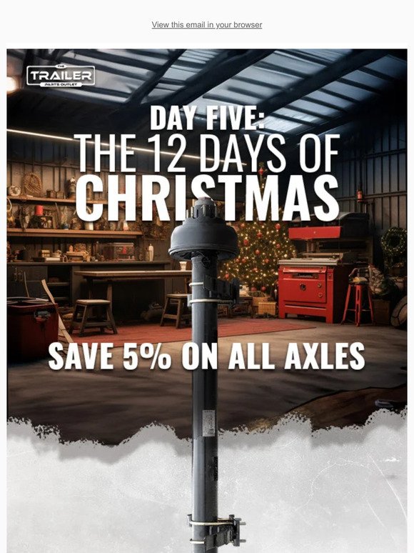 Day 5 - Save 5% On All Axles