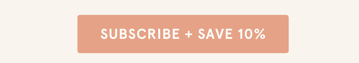 Subscribe and Save 10%