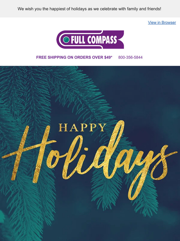 Full Compass Happy Holidays! Full Compass Offices Will Be Closed on