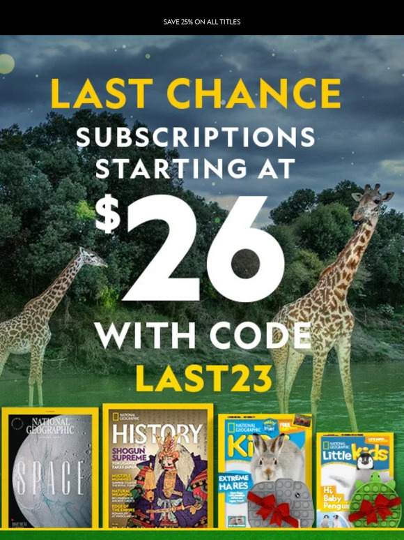 LOWEST PRICE OF THE YEAR: Save 25% on all Nat Geo magazine titles!