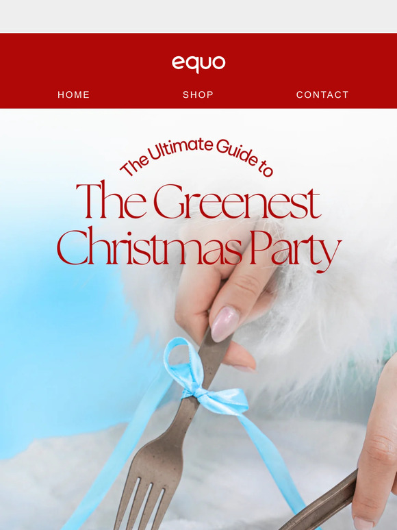 🍀The Ultimate Guide to the Greenest Christmas Party, Brought to You by EQUO!