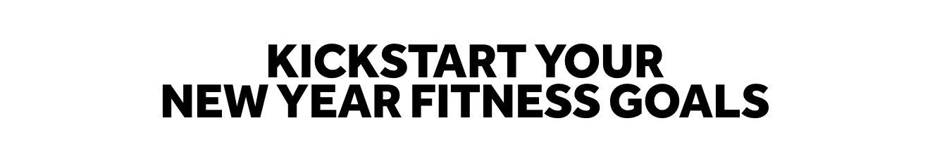 Kickstart your fitness goals