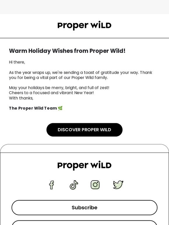 Warm holiday greetings from Proper Wild 😌
