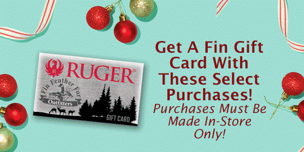 Fin Feather Fur Outfitters: Gift Cards With Purchase! In Store Only ...
