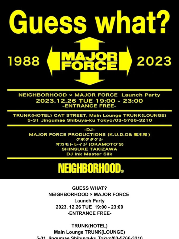 Neighborhood: GUESS WHAT? NEIGHBORHOOD × MAJOR FORCE Launch