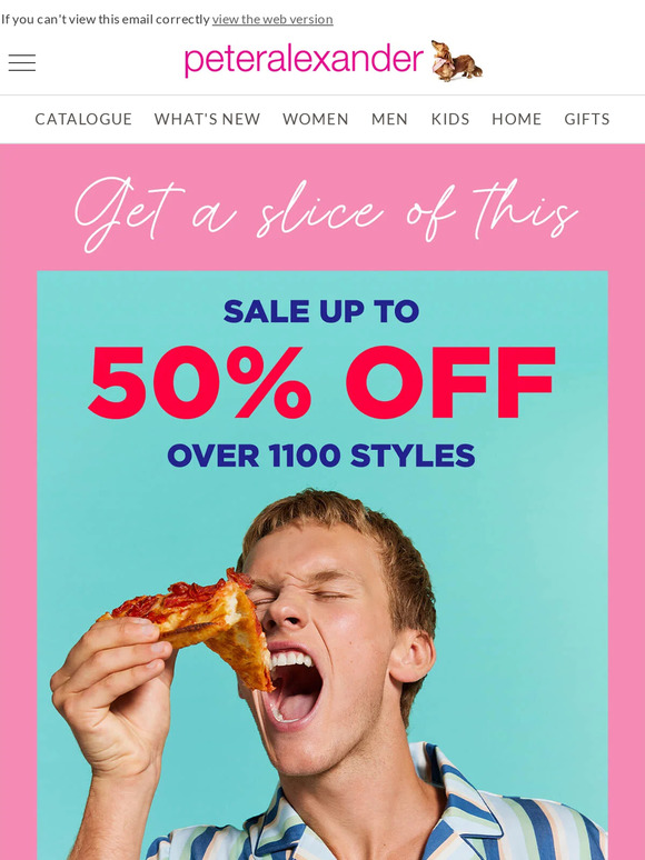 Peter Alexander Take a big bite, up to 50 OFF, our Biggest Sale of