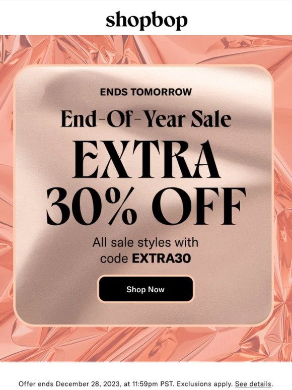 Ends tomorrow: extra 30% off SALE