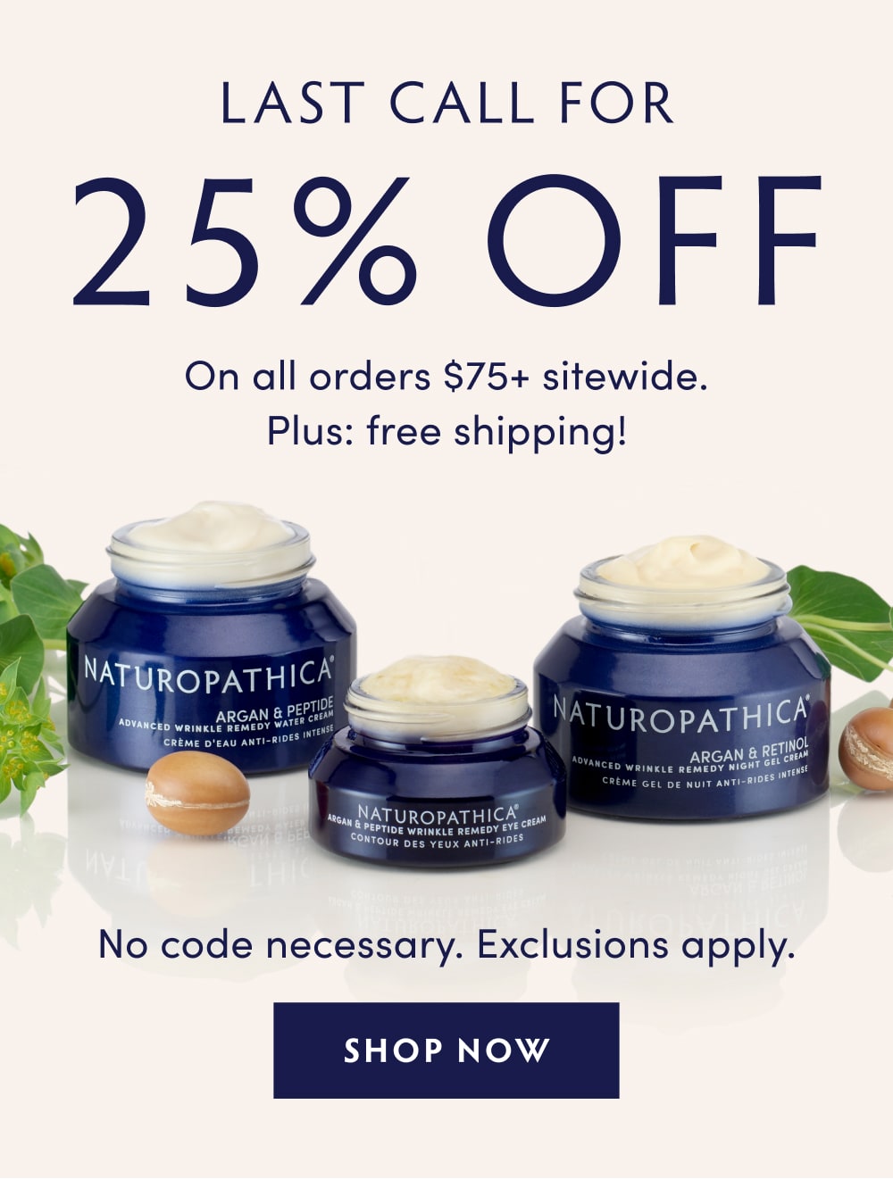 LAST CALL FOR 25% OFF! On all orders $75+ sitewide. Plus: free shipping! No code necessary. Exclusions apply.