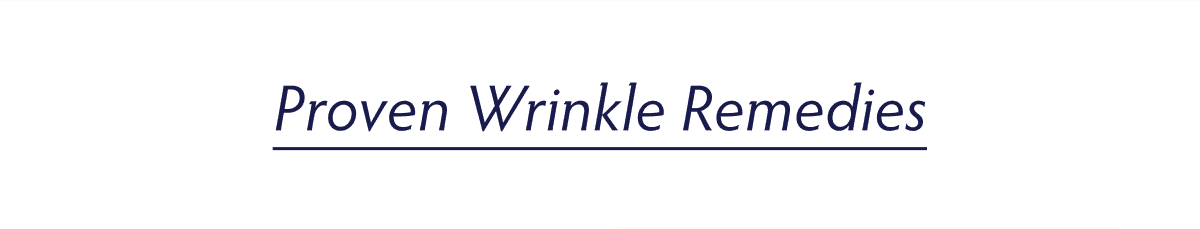 Proven Wrinkle Remedies