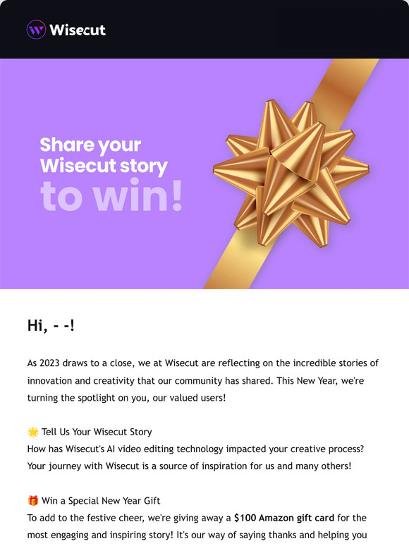 Share Your Wisecut Story for a chance to win a $100 Amazon gift card! 🎁