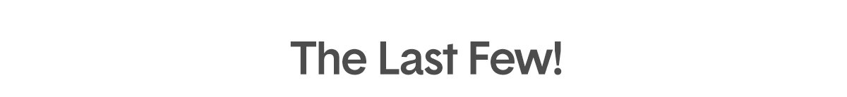 The Last Few