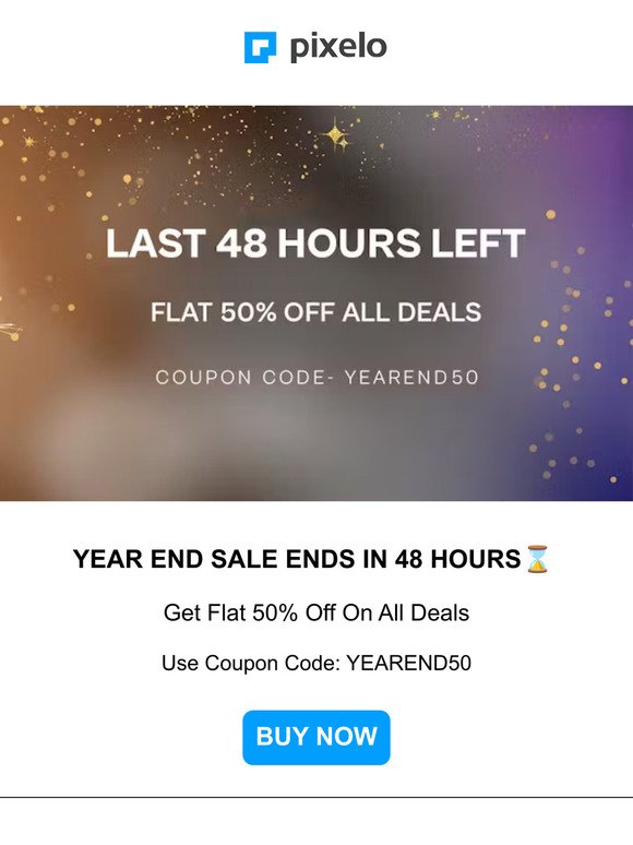 RUSH NOW, YEAR-END SALE ENDS IN 48 HOURS⏳