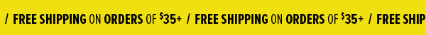 FREE SHIPPING ON ORDERS NOW $35
