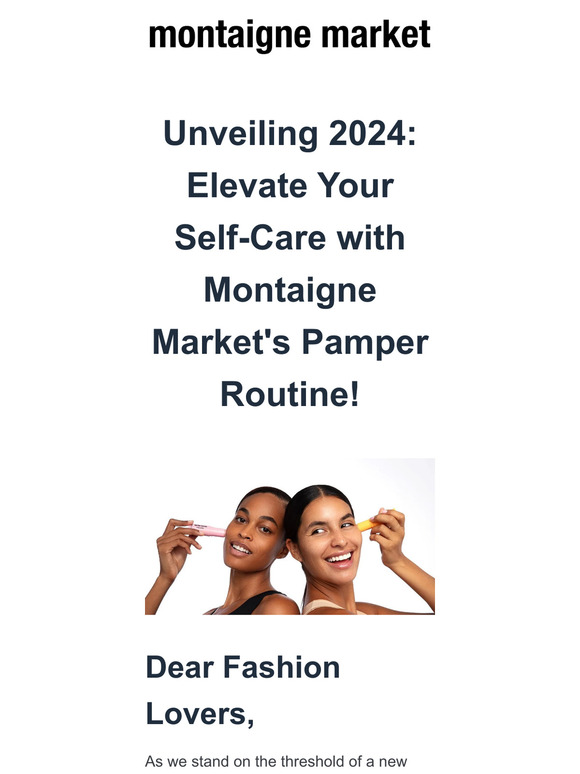 Unveiling 2024: Elevate Your Self-Care with Montaigne Market's Pamper Routine!