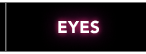 Eyes