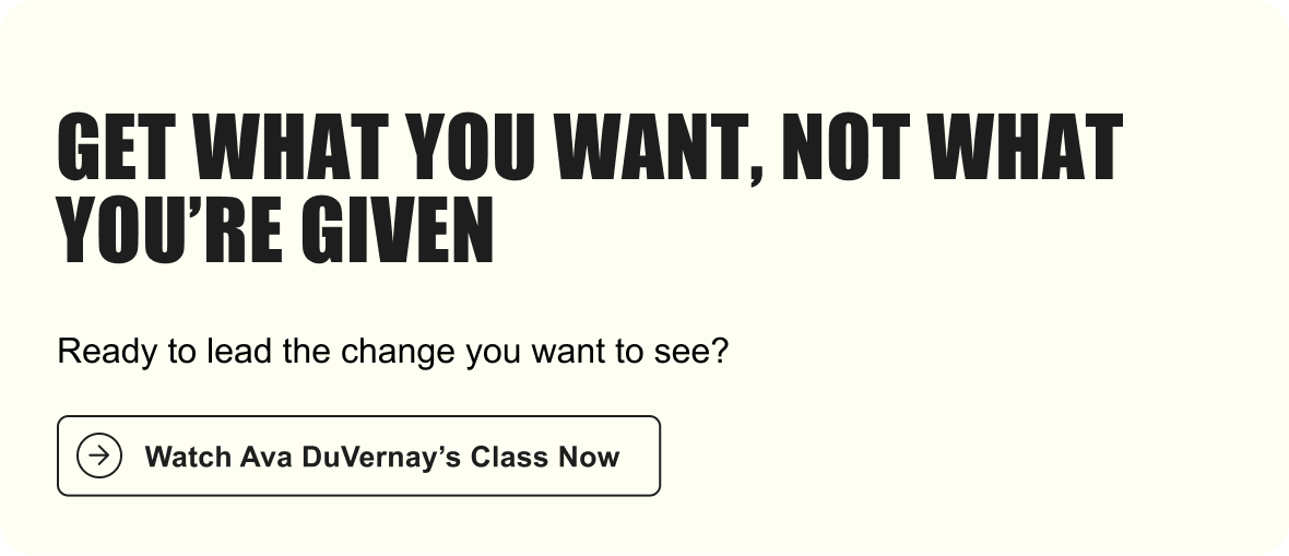 GET WHAT YOU WANT. NOT WHAT YOU’RE GIVEN. Ready to lead the change you want to see?