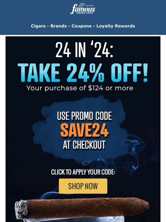 Famous Smoke Shop Ring in the New Year with 24 Off Your Order! Milled