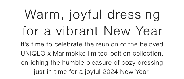 SUB - WARM JOYFUL DRESSING FOR A VIBRANT NEW YEAR.