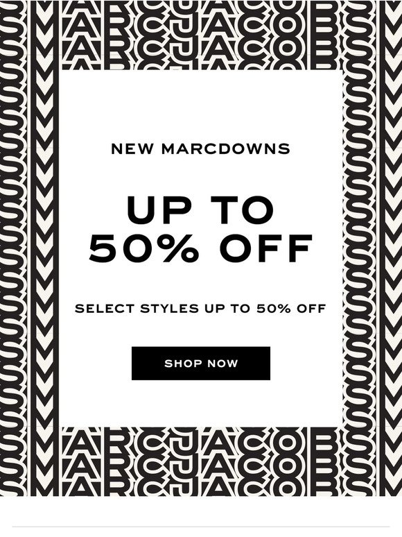 New Marcdowns Now Up To 50% Off