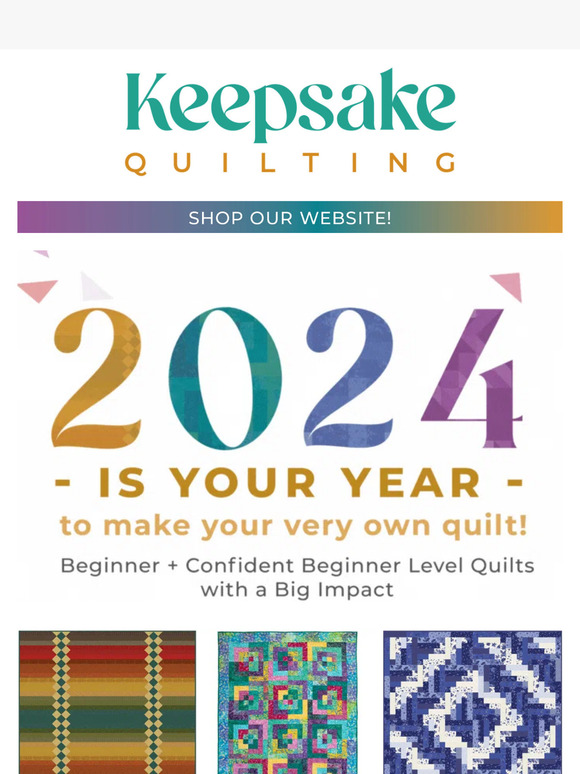 Keepsake Quilting 🥳 2024 is your year to make (and finish!) your quilt