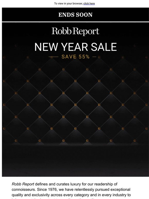New Year Sale! Save 55% on Robb Report