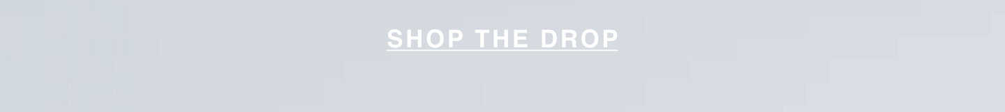 Shop the Drop.