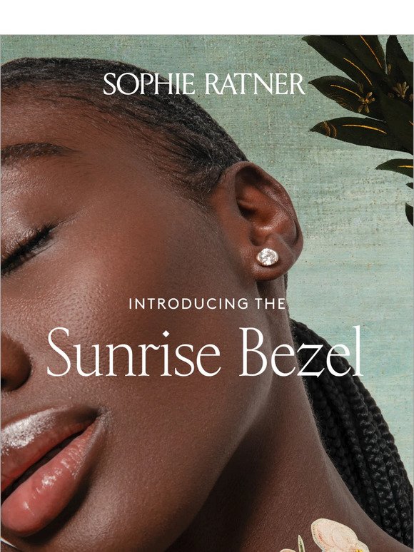 Introducing the Sunrise Bezel Collection