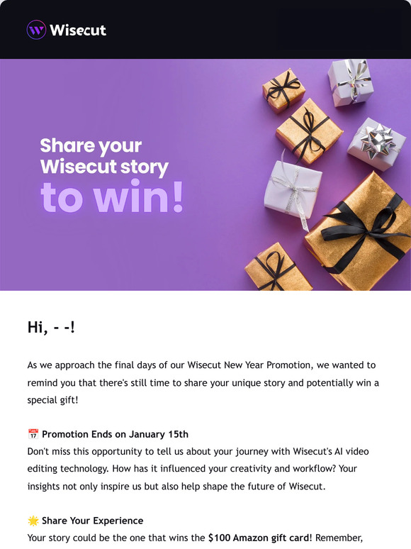 🎁 Last Chance to Share Your Wisecut Story & Win!