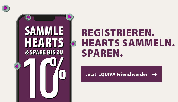 Jetzt EQUIVA Friend werden und noch mehr sparen