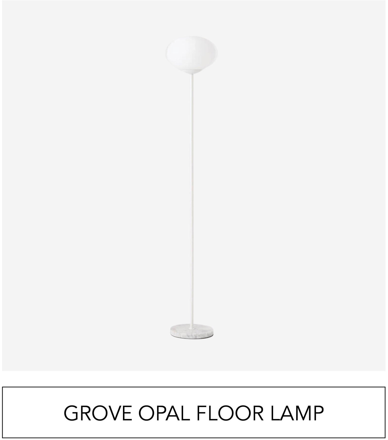 GROVE OPAL FLOOR LAMP