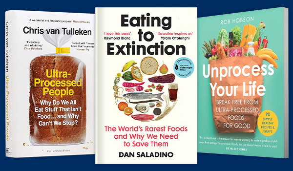 Food & the Planet books - Ultra-processed books, Eating to Extinction and Unprocess Your Life