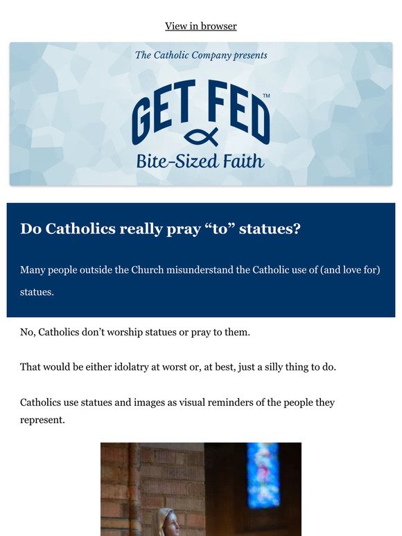 Do Catholics really pray “to” statues?