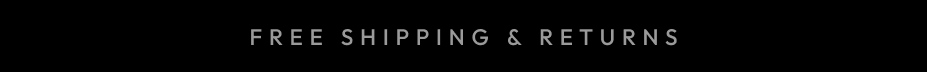 Free Shipping & Returns