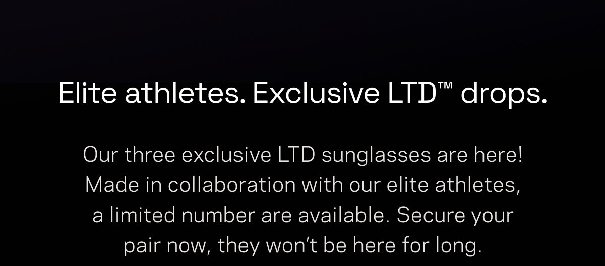 Elite athletes. Exclusive LTD™ drops.