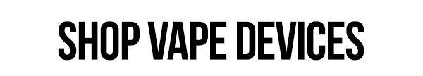 Shop Vape Devices