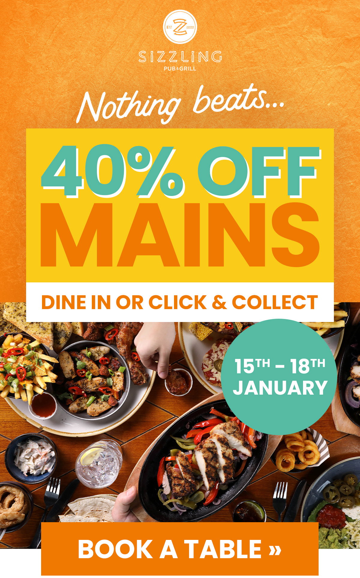 Enjoy 40% off main meals from 15th-18th January 2024 at your local Sizzling Pub. Dine in or click and collect your meal.