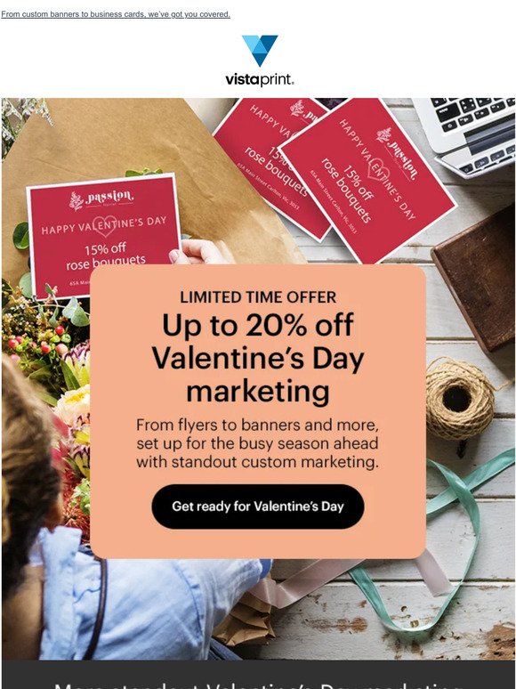 Up to 20% off charming marketing materials to help you prep for the Valentine’s Day rush