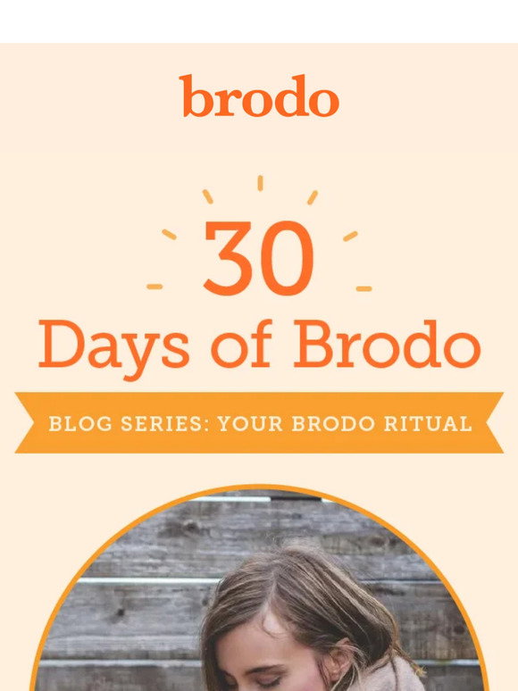 Brodo: 30 Days of Brodo : Sticking to Your Brodo Ritual | Milled