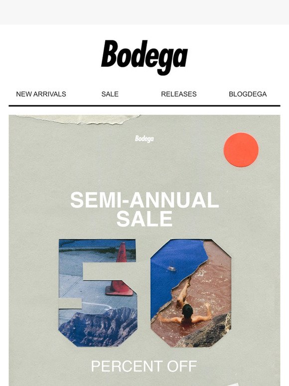 Shop the Bodega Semi-Annual Sale and save up to 50% off 1000s of products