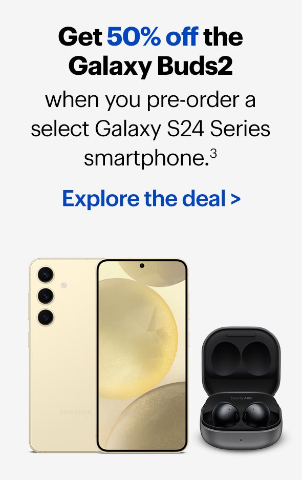 Get 50% off the Galaxy Buds2 when you pre-order a select Galaxy S24 Series smartphone.