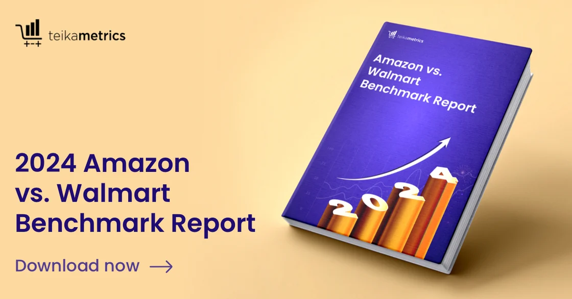 Teikametrics Amazon vs Walmart 2024 Benchmark Report How Do You