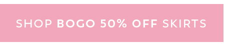Shop BOGO 50% OFF skirts