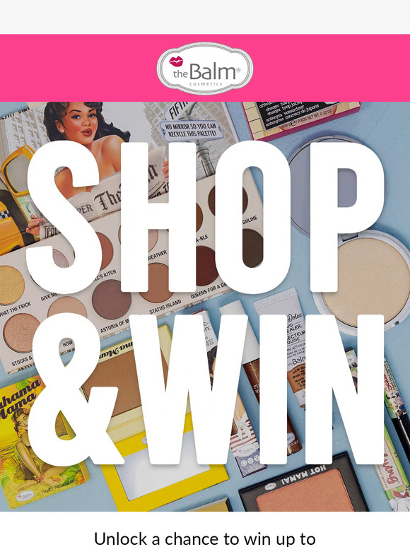 Spend $50+ for a Chance to Win $250 in theBalm Products! 💄