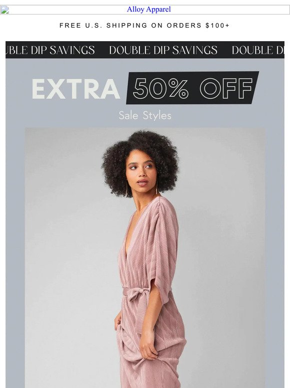 Double Up on Savings 👯‍♀️ Extra 50% OFF Sale Styles