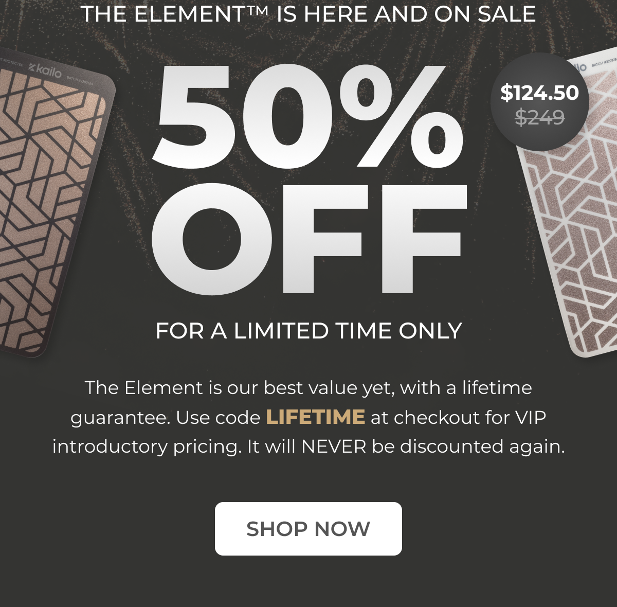 THE ELEMENT IS HERE AND ON SALE 50% OFF