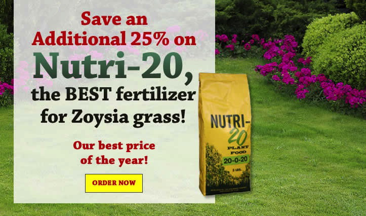 Save an Additional 20% Off on Nutri-20 Fertilizer, the best fertilizer for Zoysia lawns.
