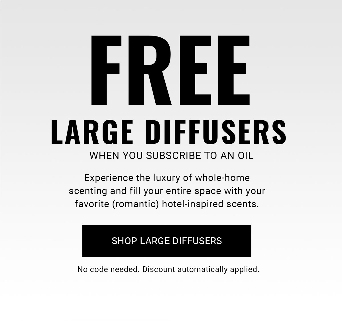 Free Large Diffusers when you subscribe
