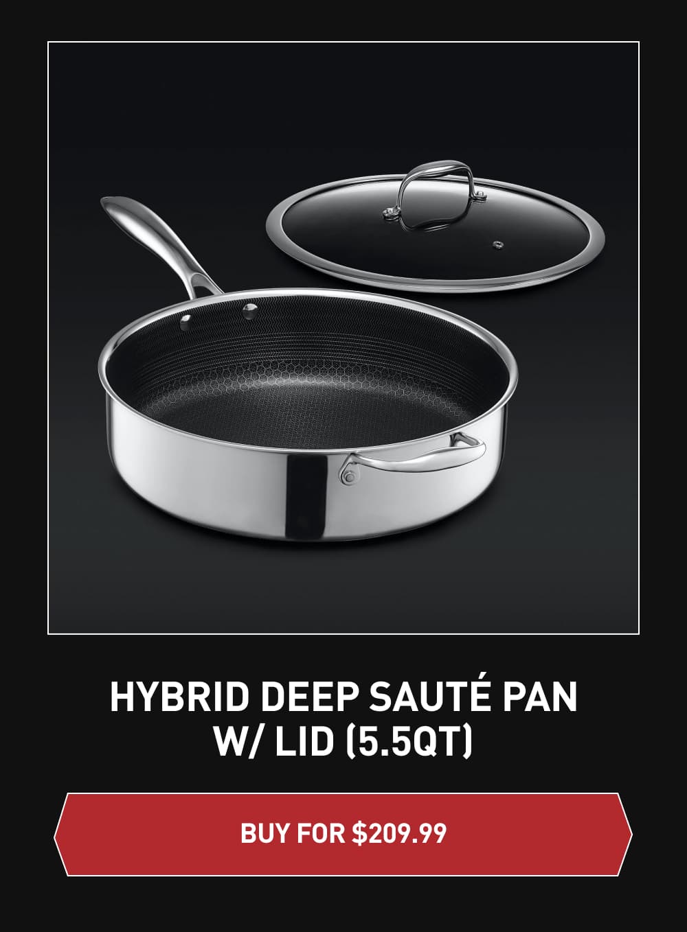 Hybrid Deep Sauté Pan w/ Lid (5.5QT) [ Buy for $209.99 ]