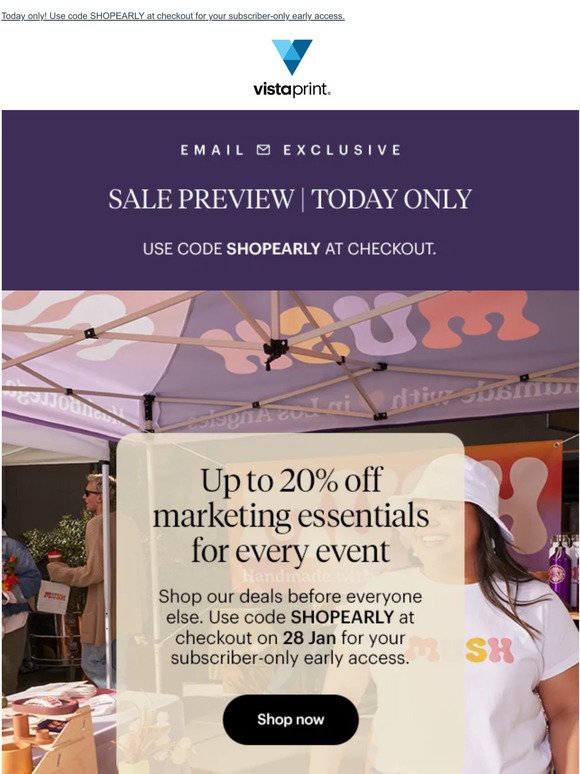 Email Exclusive: Shop our deals before everyone else & save up to 20% off marketing essentials for your event